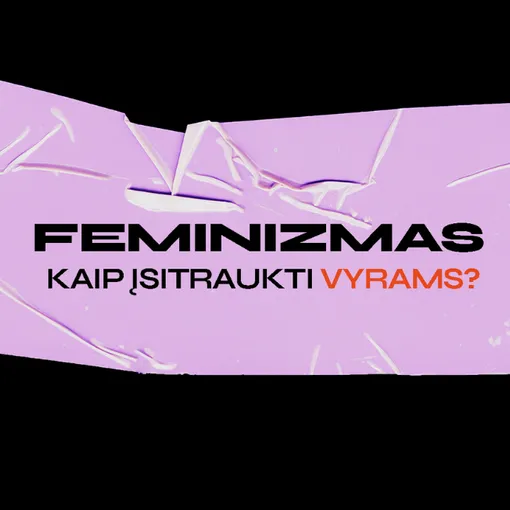 Lygiosios - Feminizmas – kaip įsitraukti vyrams?
