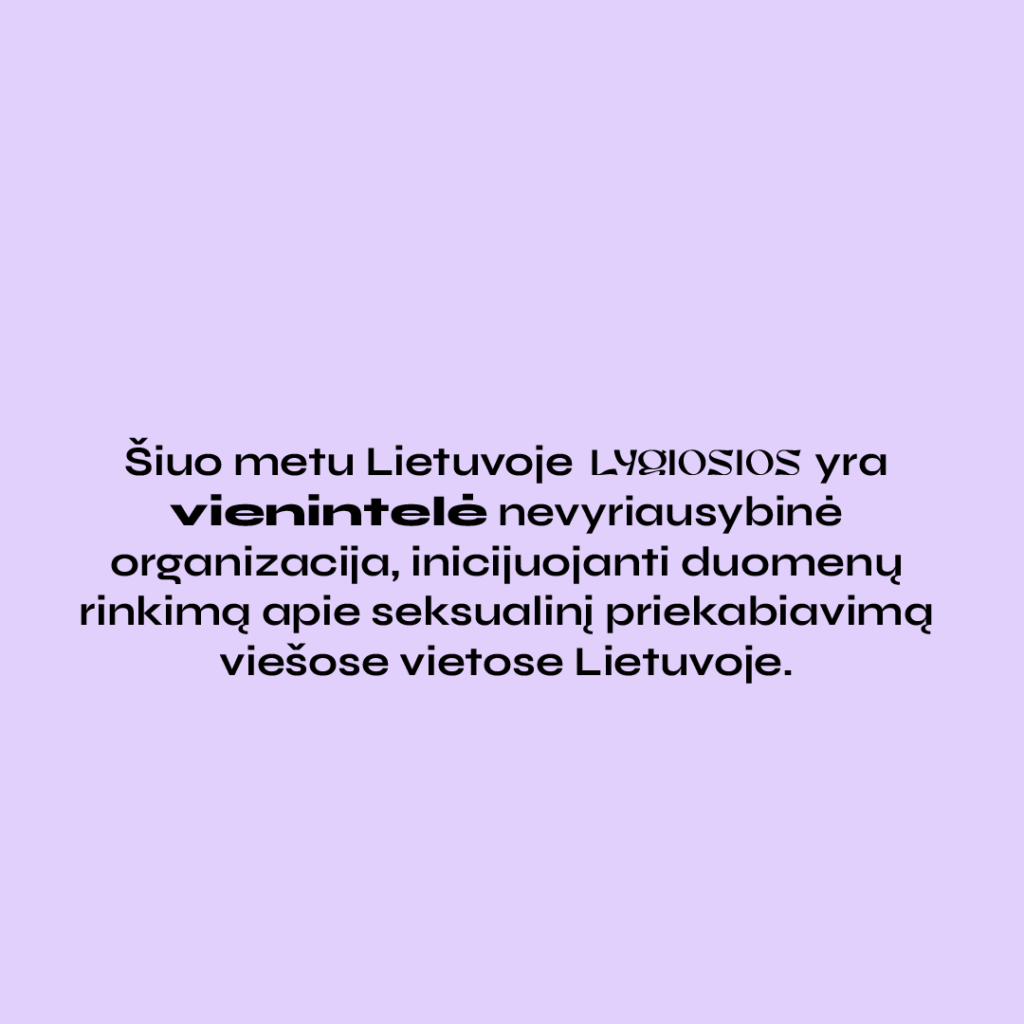 Lygiosios — vienintelė NVO, renkanti duomenis apie seksualinį priekabiavimą viešose vietose